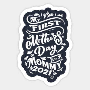 My First Mother's Day As A Mommy 2021 Happy To Me You Mama Sticker